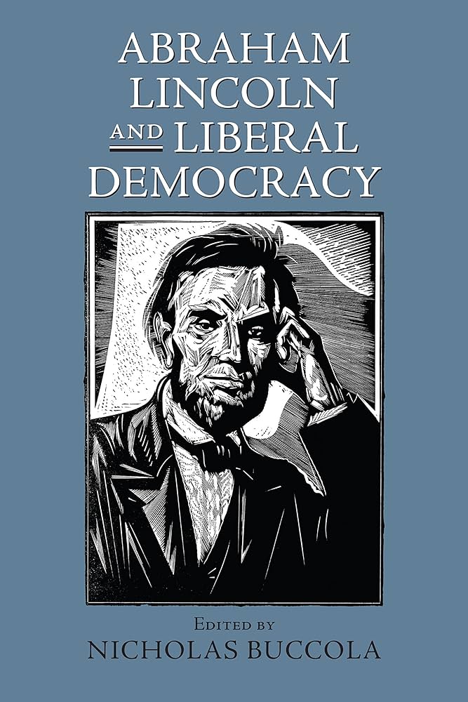 The book cover of Abraham Lincoln and Liberal Democracy, edited by Nicholas Buccola.