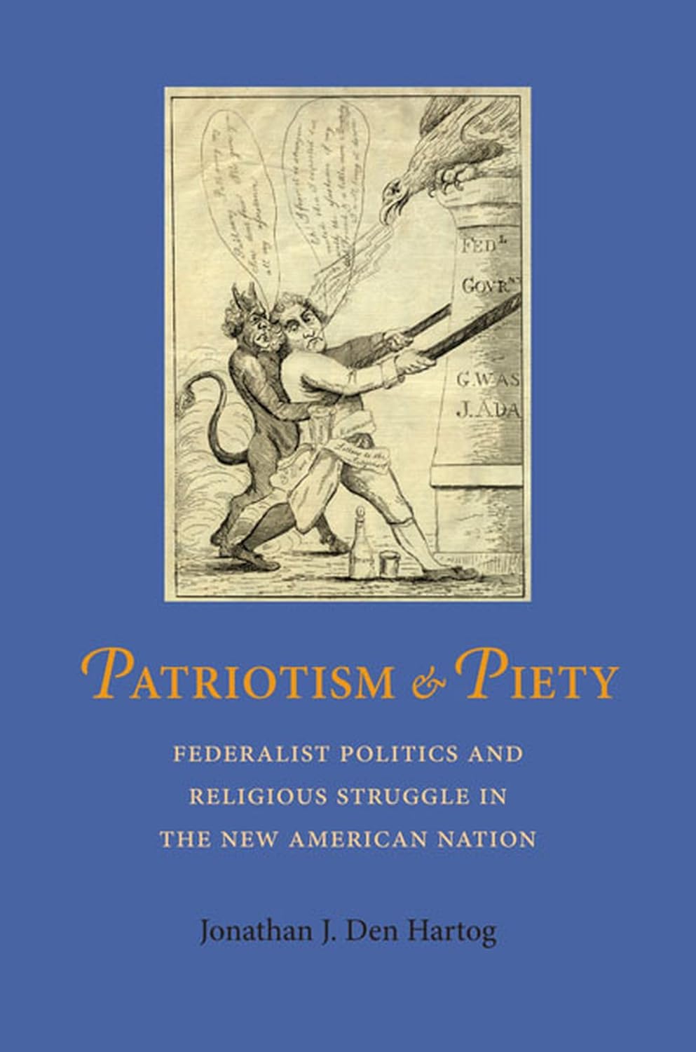 A cover of Jonathan Den Hartog's book Patriotism and Piety